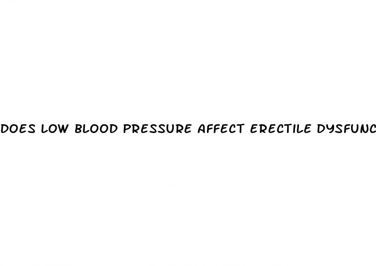 does low blood pressure affect erectile dysfunction