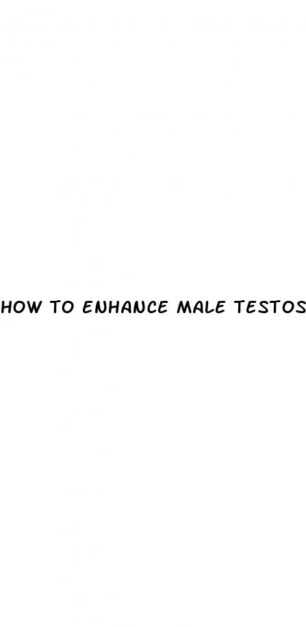how to enhance male testosterone