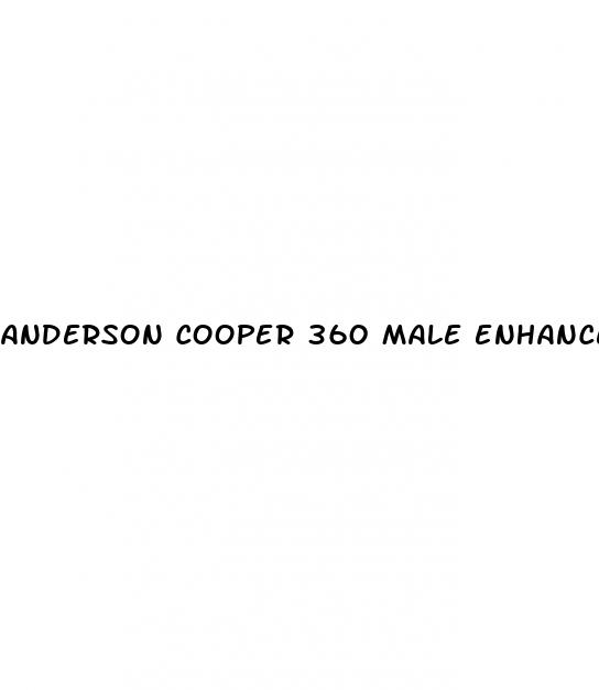 anderson cooper 360 male enhancement