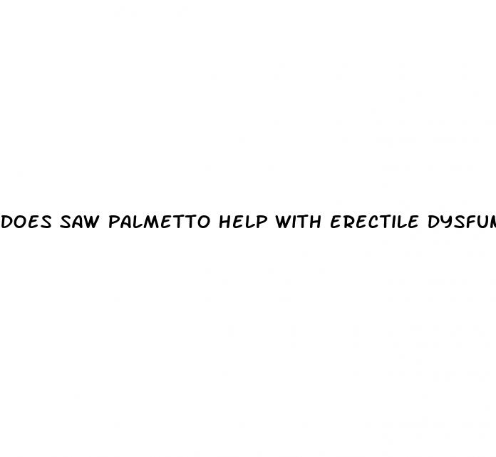 does saw palmetto help with erectile dysfunction
