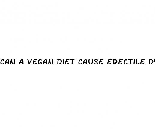 can a vegan diet cause erectile dysfunction
