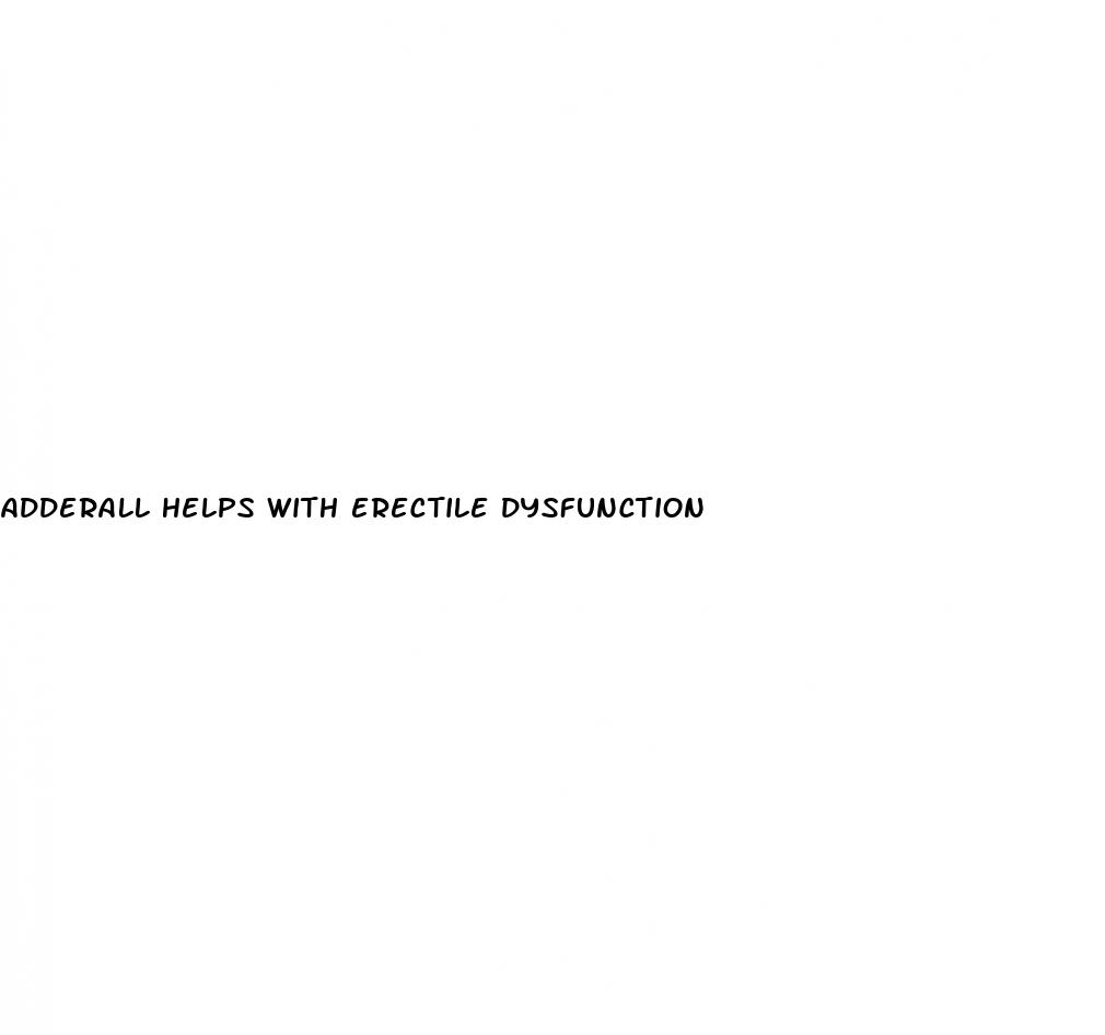 adderall helps with erectile dysfunction