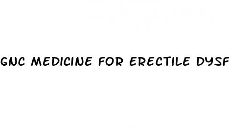 gnc medicine for erectile dysfunction