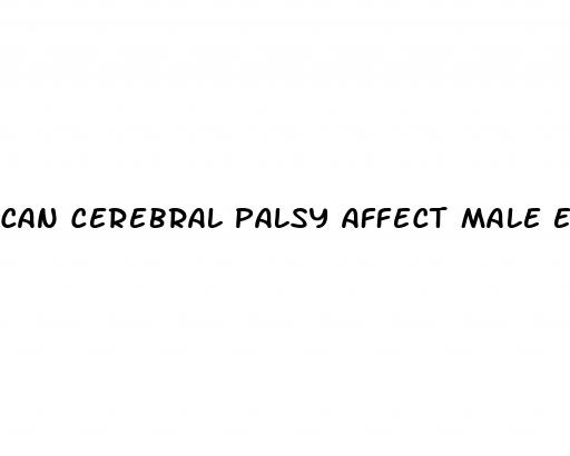 can cerebral palsy affect male erectile dysfunction