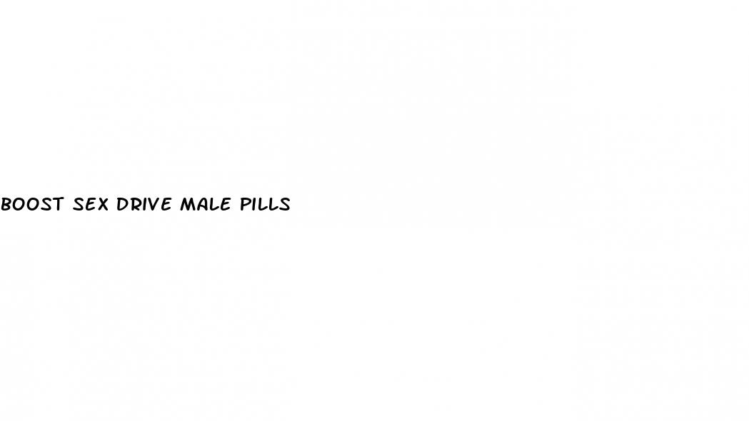 boost sex drive male pills