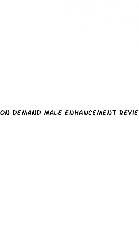 on demand male enhancement reviews