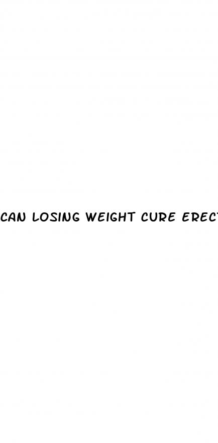 can losing weight cure erectile dysfunction