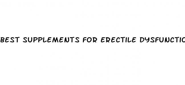 best supplements for erectile dysfunction