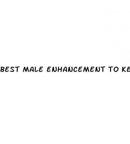 best male enhancement to keep erectile dysfunction