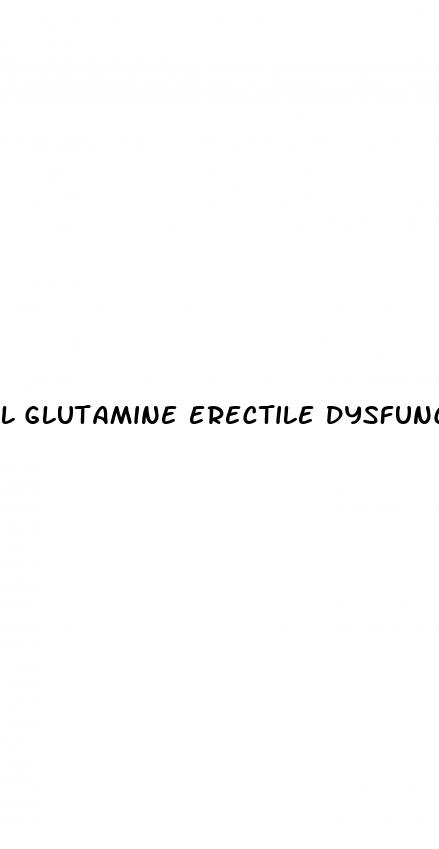 l glutamine erectile dysfunction