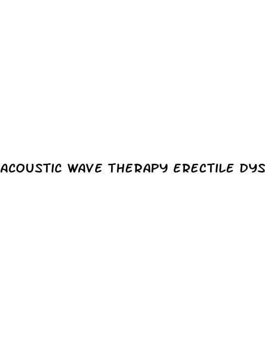 acoustic wave therapy erectile dysfunction