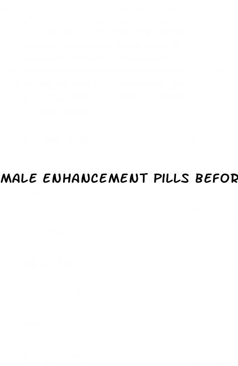 male enhancement pills before and after pictures