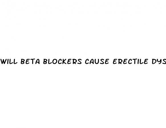 will beta blockers cause erectile dysfunction