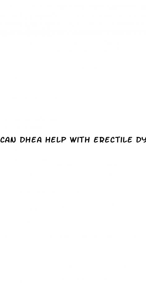can dhea help with erectile dysfunction