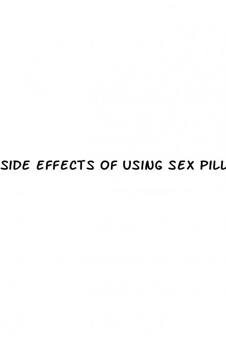 side effects of using sex pills