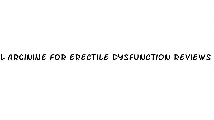 l arginine for erectile dysfunction reviews