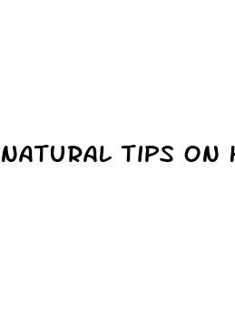 natural tips on how to increase my penis size