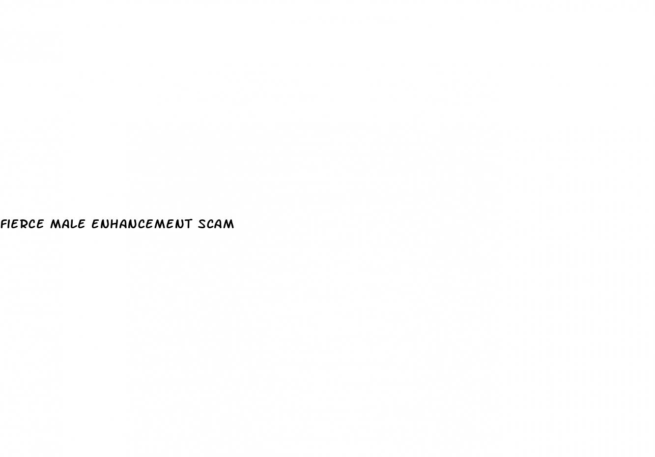 fierce male enhancement scam