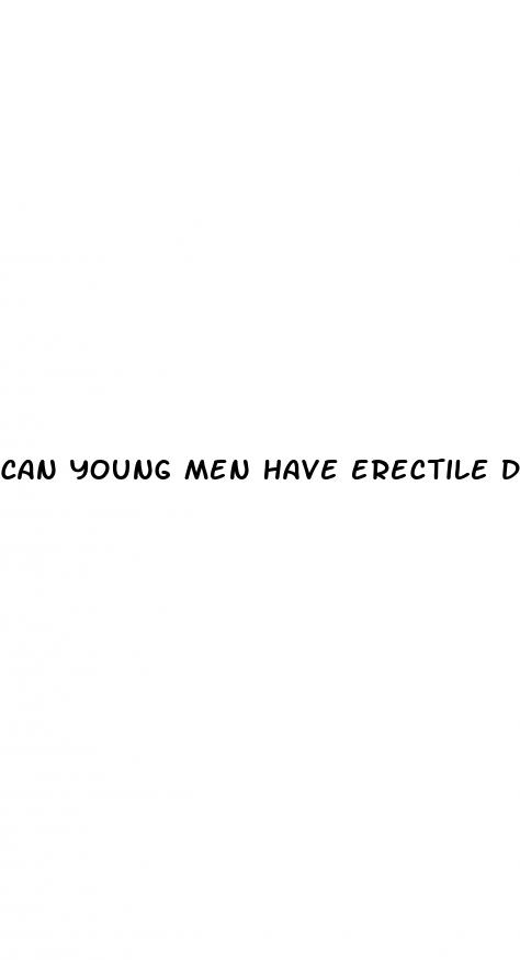 can young men have erectile dysfunction