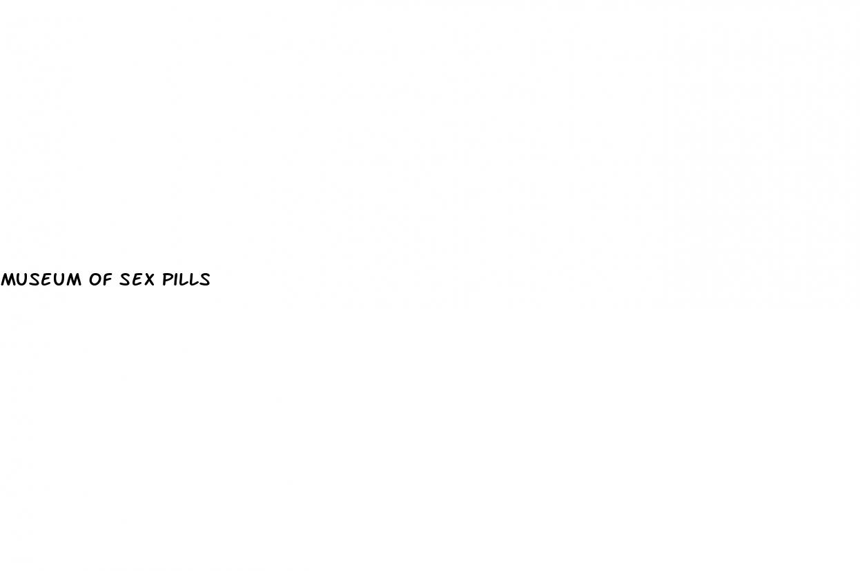 museum of sex pills