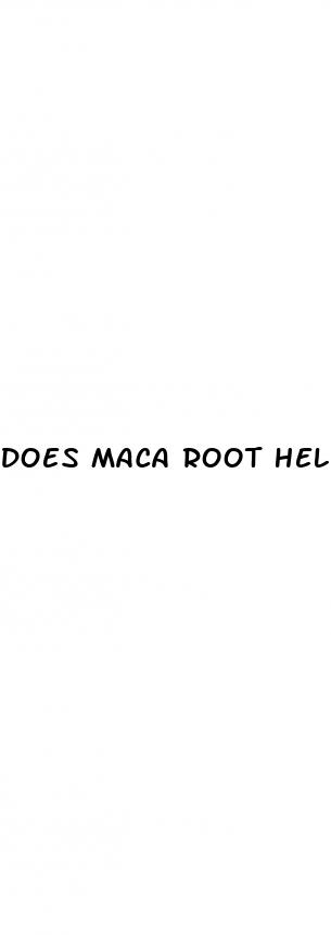 does maca root help with erectile dysfunction