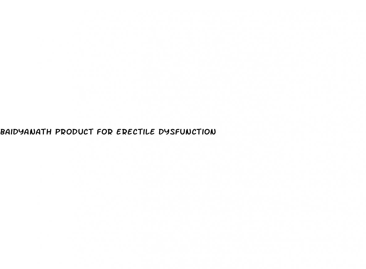 baidyanath product for erectile dysfunction