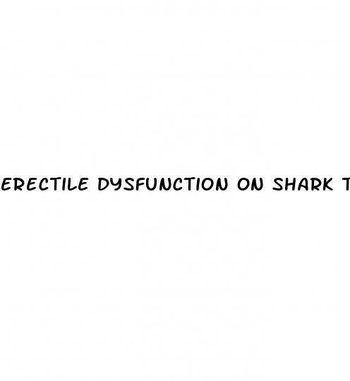 erectile dysfunction on shark tank