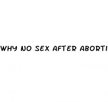 why no sex after abortion pill
