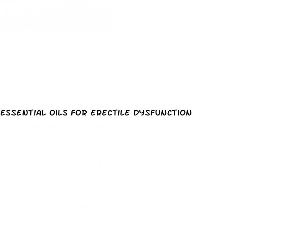 essential oils for erectile dysfunction