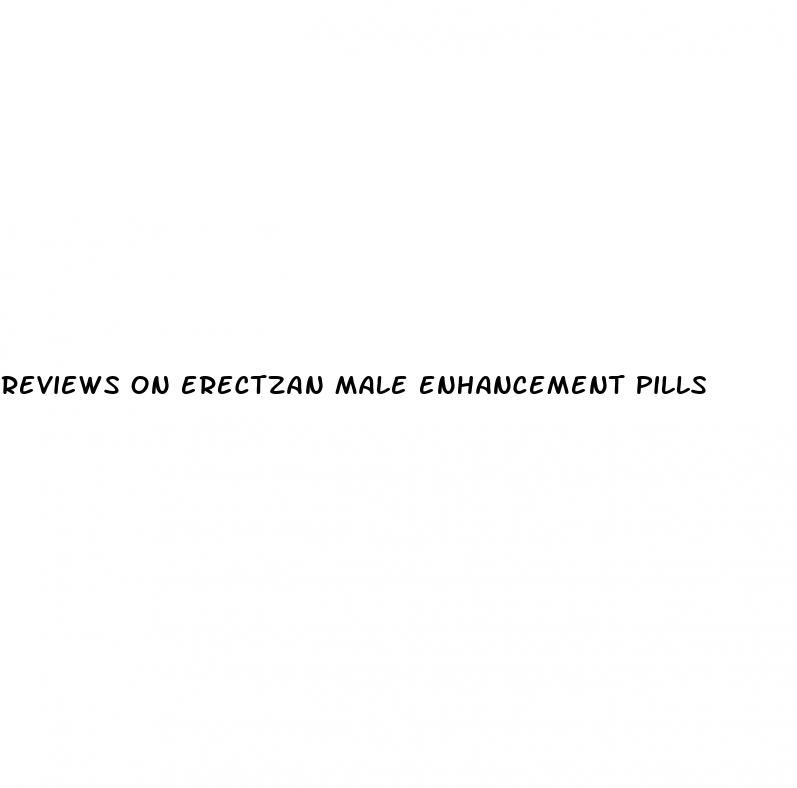 reviews on erectzan male enhancement pills