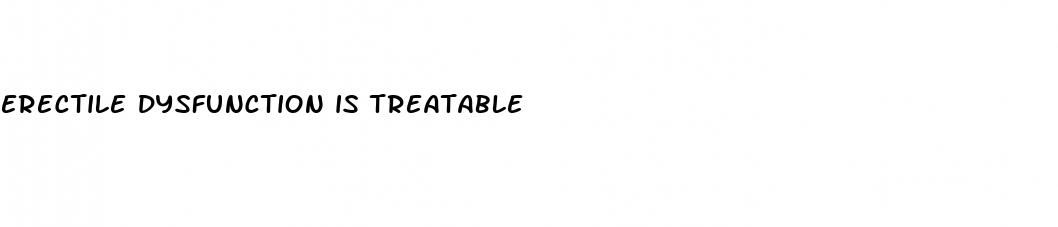 erectile dysfunction is treatable