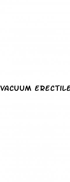 vacuum erectile dysfunction
