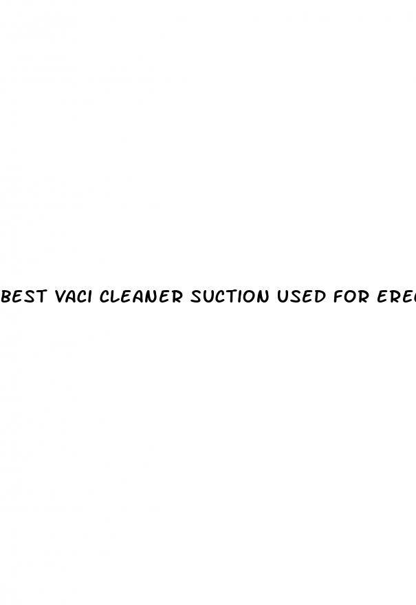 best vaci cleaner suction used for erectile dysfunction tool