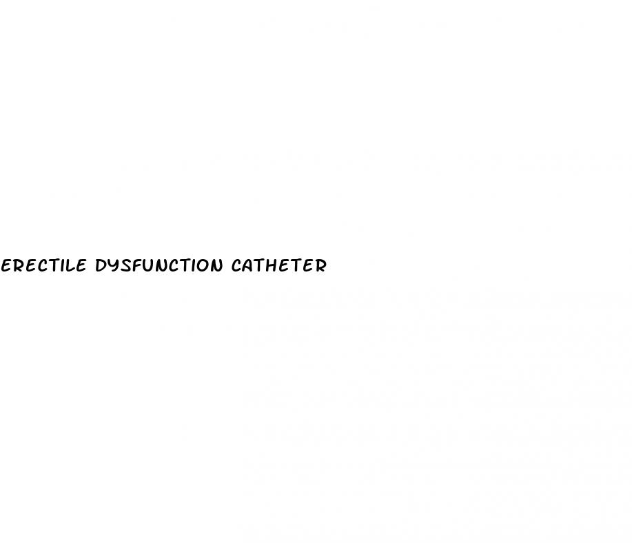 erectile dysfunction catheter