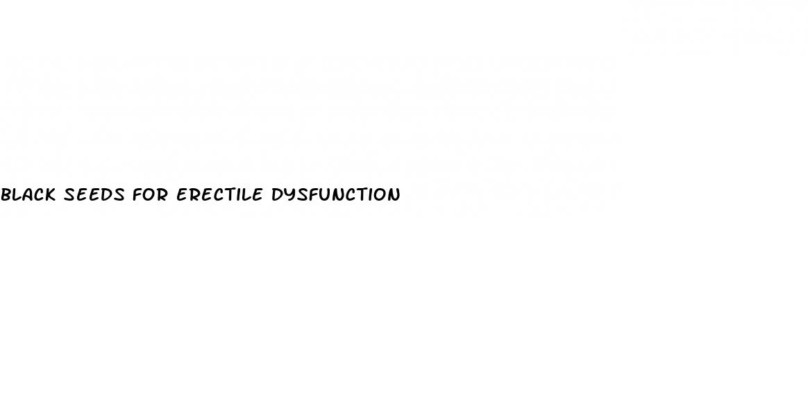 black seeds for erectile dysfunction