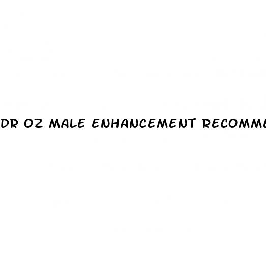dr oz male enhancement recommendations
