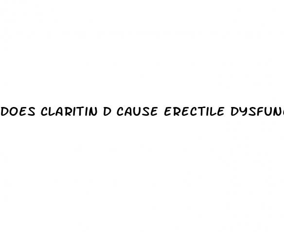 does claritin d cause erectile dysfunction