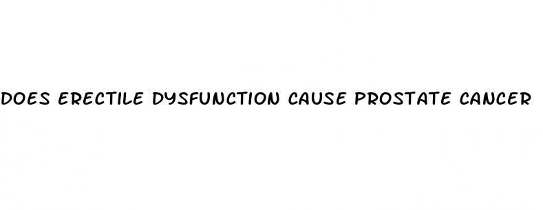 does erectile dysfunction cause prostate cancer