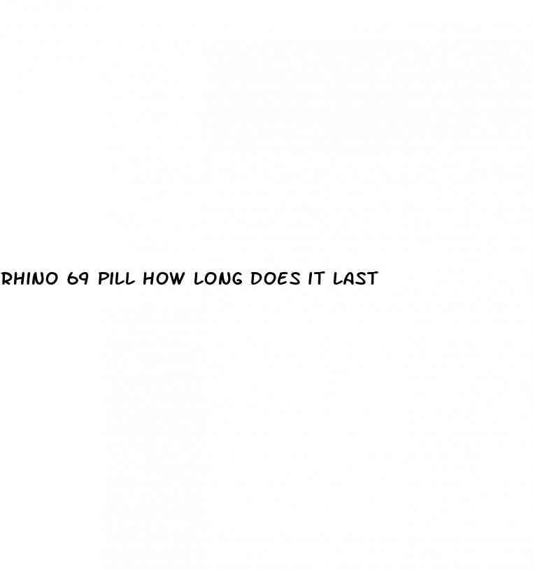 rhino 69 pill how long does it last