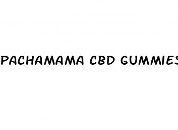 pachamama cbd gummies