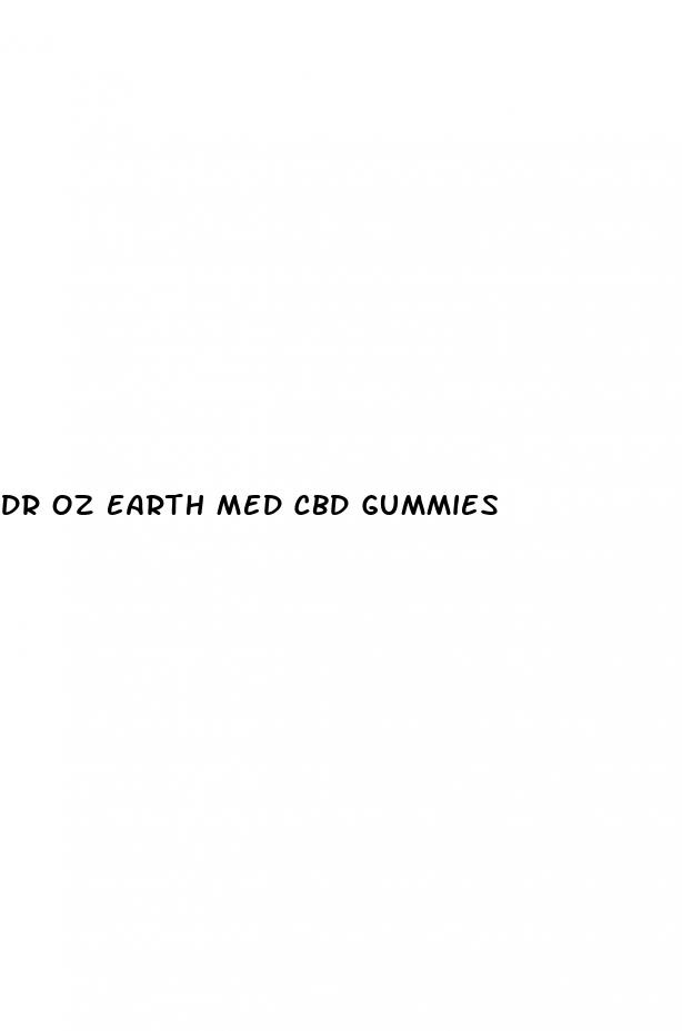 dr oz earth med cbd gummies