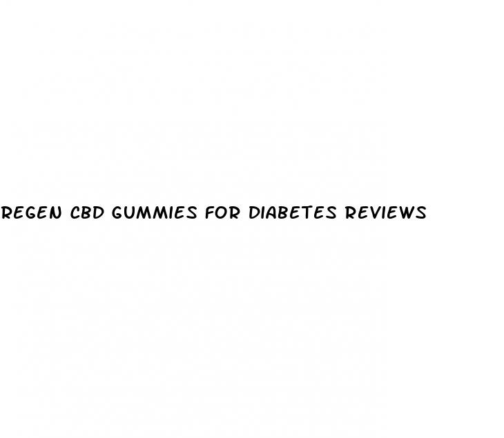 regen cbd gummies for diabetes reviews