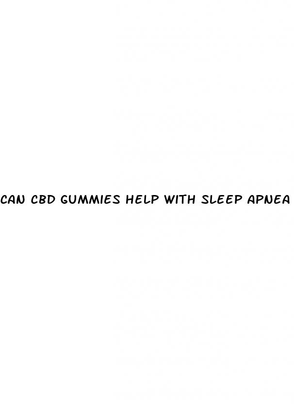 can cbd gummies help with sleep apnea