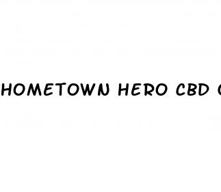 hometown hero cbd gummies review