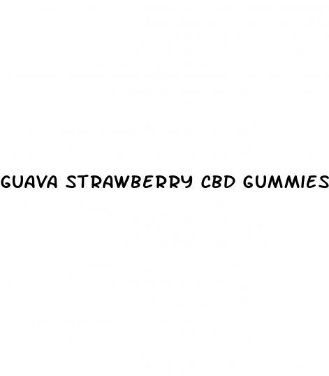 guava strawberry cbd gummies