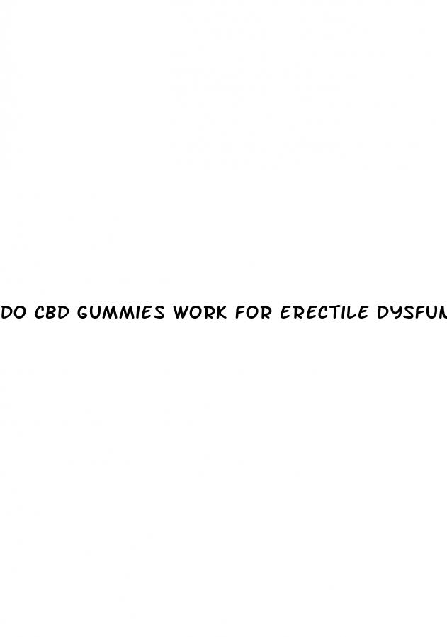 do cbd gummies work for erectile dysfunction