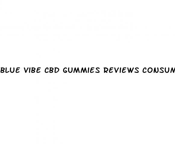 blue vibe cbd gummies reviews consumer reports amazon