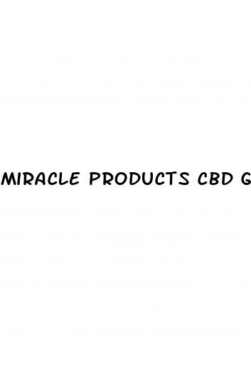 miracle products cbd gummies