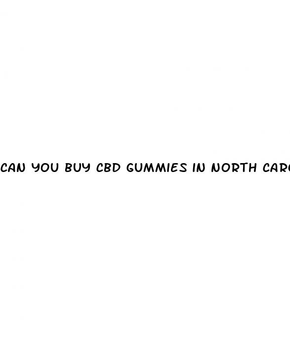 can you buy cbd gummies in north carolina