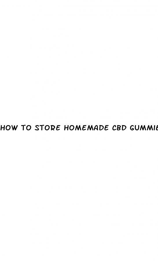 how to store homemade cbd gummies